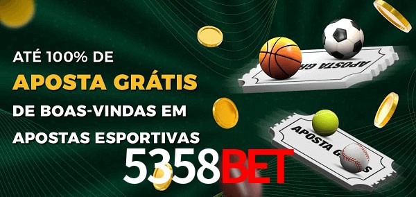 5358bet Ate 100% de Aposta Gratis